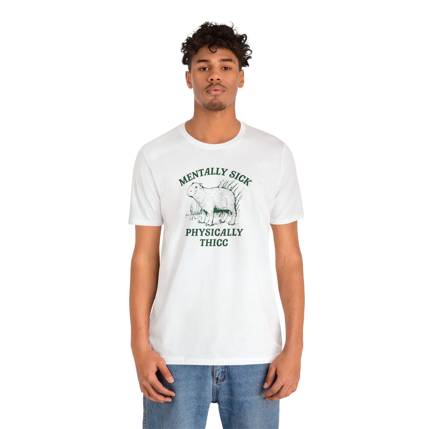 Mentally Sick Physically Thicc T-shirt